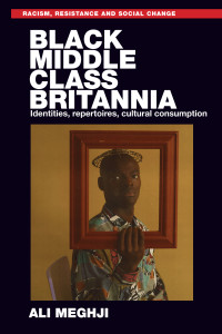 Ali Meghji; — Black Middle-class Britannia