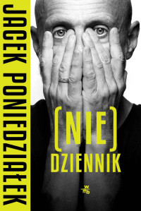 Jacek Poniedziałek — (Nie)dziennik