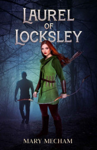 Mary Mecham — Laurel of Locksley