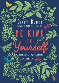 Cindy Bunch — Be Kind to Yourself