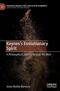 Muñoz-Bandala, Jesús — Keynes’s Evolutionary Spirit: A Philosophical Journey through His Work