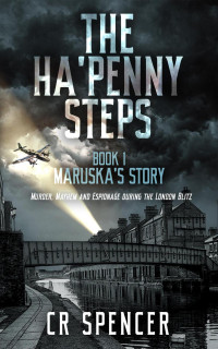 C R Spencer — The Ha'penny Steps. Book 1. Maruska's Story