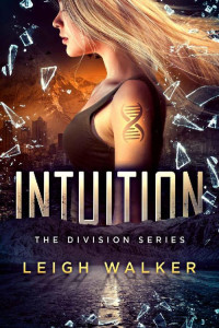 Leigh Walker [Walker, Leigh] — Intuition (The Division Series Book 2)