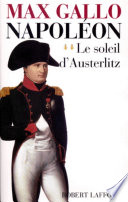 Max GALLO — Napoléon (Tome 2): Le soleil d'Austerlitz