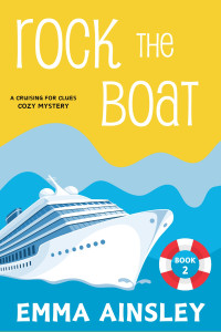 Emma Ainsley — Rock the Boat (Cruising for Clues Cozy Mystery 2)