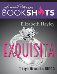 Patterson, James/Hayley, Elizabeth — Trilogía Diamante 3. Exquisita (Océano exprés) (Spanish Edition)
