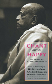 Mukunda Goswami — Chant and Be Happy: The Power of Mantra Meditation