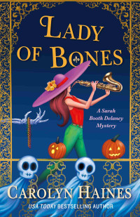 Carolyn Haines — Lady of Bones--A Sarah Booth Delaney Mystery