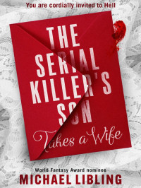 Libling, Michael — The Serial Killer's Son Takes a Wife