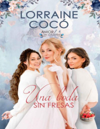 Cocó, Lorraine — Una boda sin fresas 
