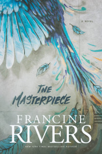 Francine Rivers; — The Masterpiece