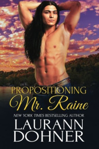 Laurann Dohner — Serie Raines 01 - Propositioning Mr. Raine