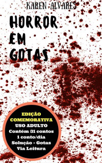 Karen Alvares [Alvares, Karen] — Horror em Gotas