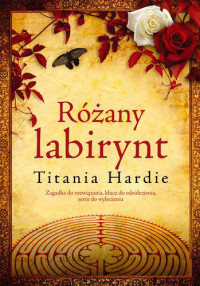 Titania Hardie — Różany labirynt