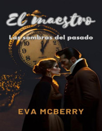 Eva McBerry — El maestro I: Las sombras del pasado (Spanish Edition)