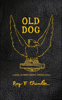 Chandler, Roy F. — [Perry County frontier series (Reading Order) 18] • Old Dog