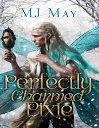 MJ May — Perfectly Charmed Pixie: Parsnip's Story (Perfect Pixie Series Book 3)