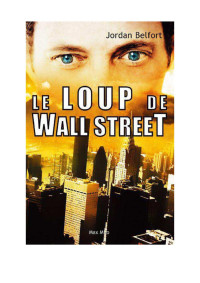 JRD — E:\Downloads\Le loup de Wall Street - eBook\Le loup de Wall Street - Belfort, Jordan.epub