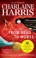 Charlaine Harris — From Dead to Worse