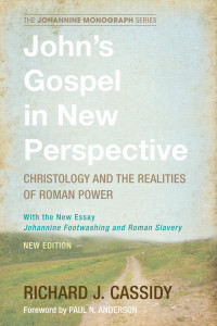 Richard J. Cassidy; — John's Gospel in New Perspective