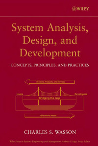 Wasson & Charles S. — System Analysis, Design, and Development : Concepts, Principles, and Practices