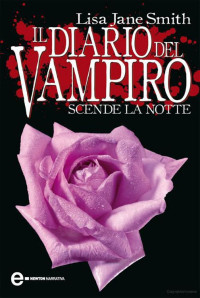 Lisa Jane Smith — Il Diario Del Vampiro - Scende La Notte