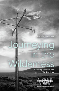 Terri Martinson Elton; — Journeying in the Wilderness