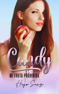 Hugo Sanz — Candy: Mi fruta prohibida (Spanish Edition)