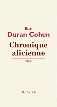 Ilan Duran Cohen [cohen, Ilan Duran] — Chronique alicienne
