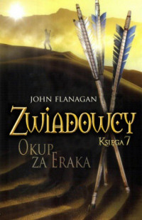 John Flanagan — Zwiadowcy. Okup za Eraka