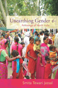 Jassal, Smita Tewari — Unearthing Gender: Folksongs of North India