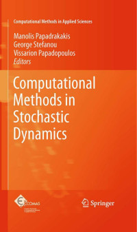 Manolis Papadrakakis, George Stefanou, Vissarion Papadopoulos — Computational Methods in Stochastic Dynamics