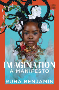 Ruha Benjamin — Imagination: A Manifesto (A Norton Short)