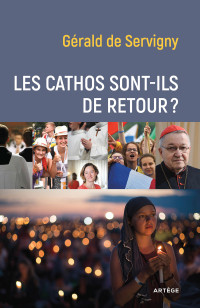 Gérald de Servigny — Les cathos sont-ils de retour ?