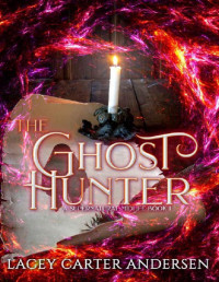 Lacey Carter Andersen — The Ghost Hunter: A Paranormal Women's Fiction Novel (A Supernatural Midlife Book 1)