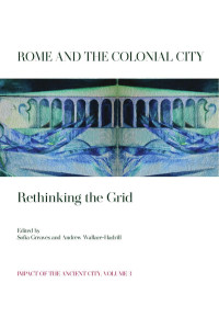 Sofia Greaves;Andrew Wallace-Hadrill; — Rome and the Colonial City_Contents_Print_1.indd