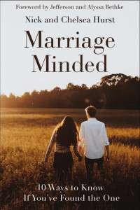 Nicholas Hurst & Chelsea Crockett Hurst — Marriage Minded: 10 Ways to Know If You've Found the One