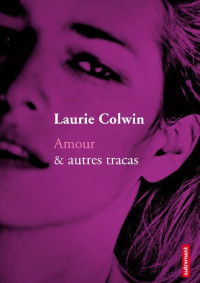 Laurie Colwin [Colwin, Laurie] — Amour autres tracas