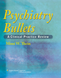 Mimi W. Thein & M.D. — Psychiatry Bullets: A Clinical Practice Review