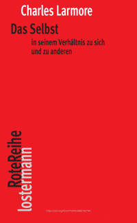 Charles Larmore — Das Selbst in seinem Verhältnis zu sich und zu anderen