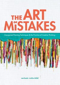 Melanie Rothschild — The Art of Mistakes