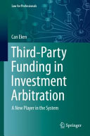 Can Eken — Third-Party Funding in Investment Arbitration: A New Player in the System