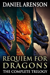 Daniel Arenson — Requiem for Dragons: The Complete Trilogy