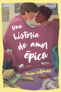 Kacen Callender — Una historia de amor épica (This Is Kind of an Epic Love Story)