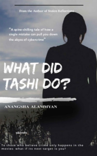 Anangsha Alammyan — What Did Tashi Do