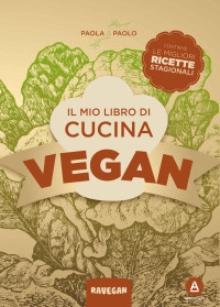 Paolo e Paola — Il mio libro di cucina vegan - Quattro stagioni