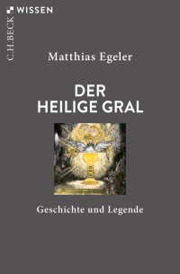 Egeler, Matthias — Der Heilige Gral