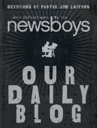 Newsboys;Jim Laffoon; — Our Daily Blog