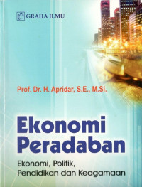 H. Apridar, S.E., M.Si. — Ekonomi Peradaban: Ekonomi, Politik, Pendidikan dan Keagamaan