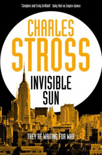 Charles Stross — Invisible Sun